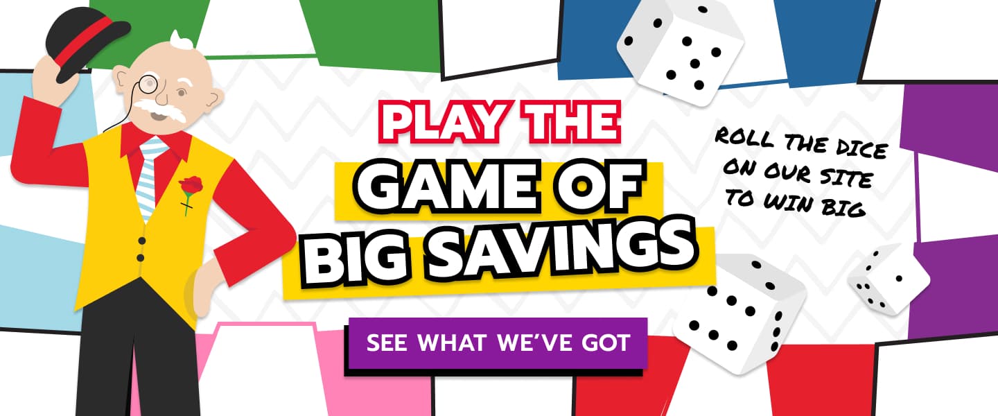 Banner with a game board design, with a headline that reads “Play the Game of Big Savings” with two large dice and an illustration of an older gentleman with a monocle tipping his hat. Small text underneath reads “Roll the Dice on Our Site to Win Big” with a button below that reads “See What We’ve Got” and goes to the Tax Time Savings page.